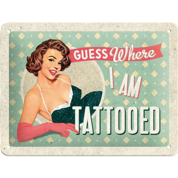 Nostalgic-Art Small Guess Where I am Tattooed Sign (15x20cm)