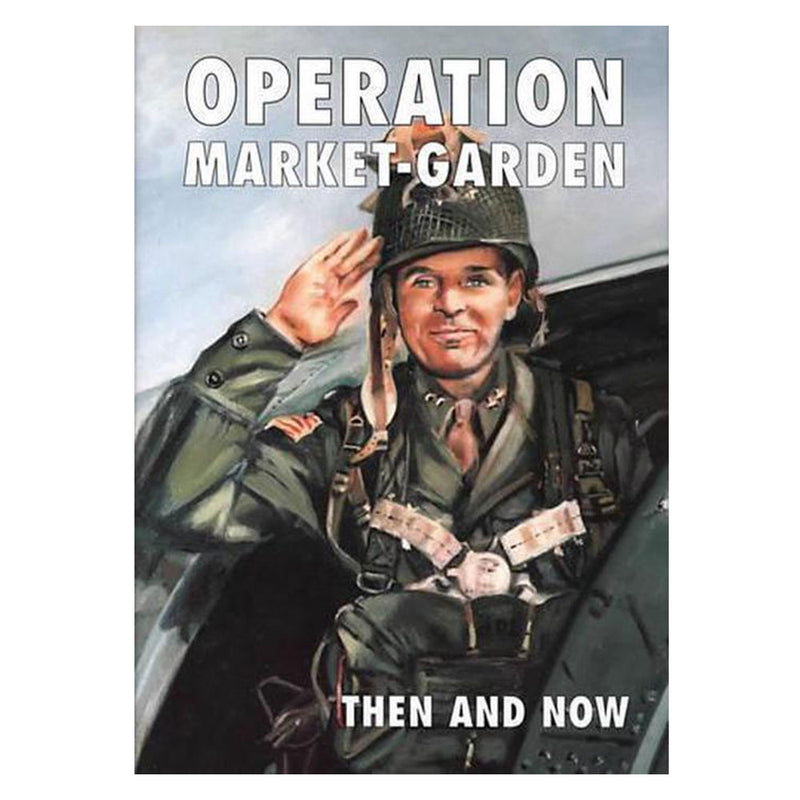 Operation Market-Garden：Then and Now（Hardcover）