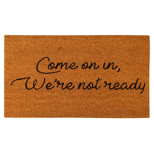 Come In We Are Not Ready Coir Doormat (70x40cm)