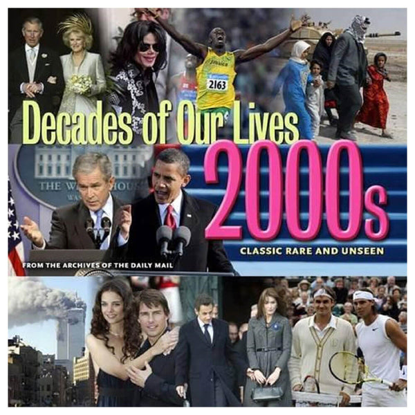 Decades Of Our Lives 2000s Book by Michael Wilkinson