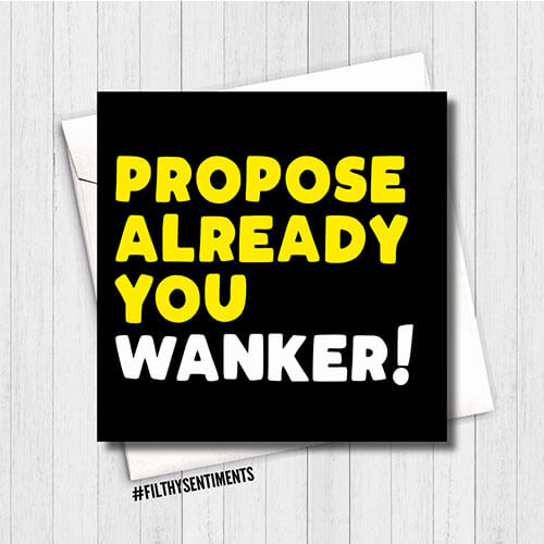 Filthy Sentiments Propose Already Wanker Card